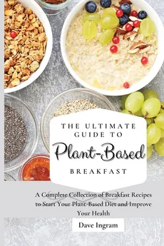 The Ultimate Guide to Plant-Based Breakfast - Ingram Dave