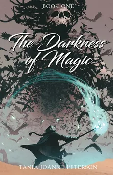 The Darkness of Magic - Tania Joanne Peterson