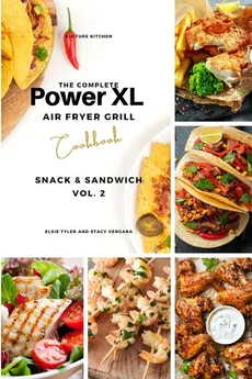 The Complete Power XL Air Fryer Grill Cookbook - Elsie Tyler