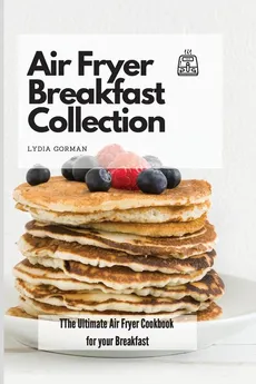 Air Fryer Breakfast Collection - Lydia Gorman