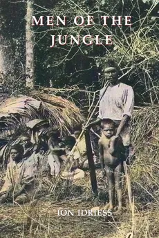 Men of the Jungle - Ion Idriess