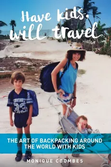 Have kids, will travel - Monique Coombes