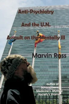 Anti-Psychiatry and the UN Assault on the Mentally Ill - Marvin Ross