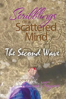 Scribblings of a Scattered Mind - Dianne Traynor