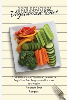 Your Delicious Introduction to Vegetarian Diet - Best Recipes America