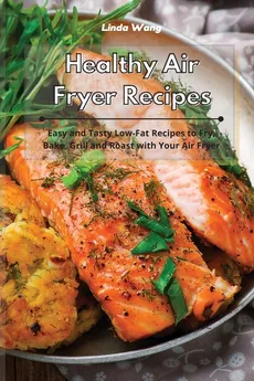 Healthy Air Fryer Recipes - Linda Wang