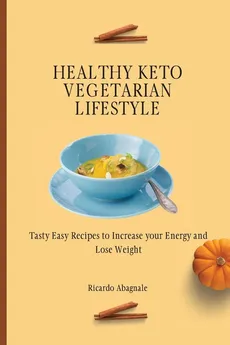 Healthy Keto Vegetarian Lifestyle - Ricardo Abagnale