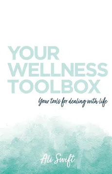 Your Wellness Toolbox - Ali Swift