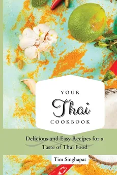 Your Thai Cookbook - Tim Singhapat