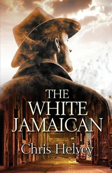 The White Jamaican - Chris Helvey