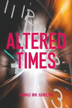 Altered Times - Thomas Wm. Hamilton