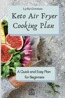 Keto Air Fryer Cooking Plan - Lydia Gorman