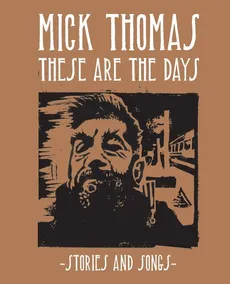 These Are The Days - Mick Thomas