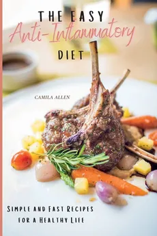 The Easy Anti-Inflammatory Diet - Camila Allen