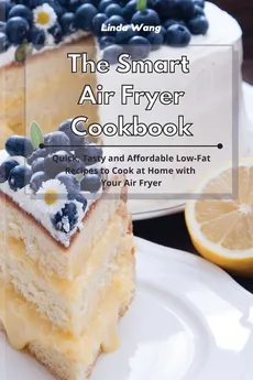 The Smart Air Fryer Cookbook - Linda Wang