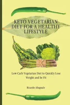 Keto Vegetarian Diet for a Healthy Lifestyle - Ricardo Abagnale