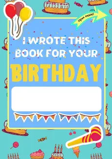 I Wrote This Book For Your Birthday - Group The Life Graduate Publishing