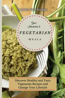 Your Introduction to Vegetarian Meals - Best Recipes America