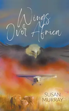 Wings Over Africa - Susan Murray