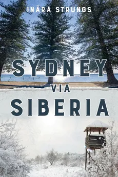 Sydney via Siberia - Inara Strungs