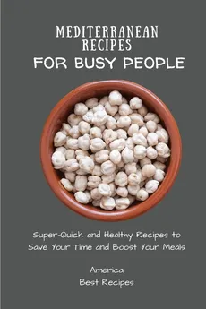Mediterranean Recipes for Busy People - Best Recipes America