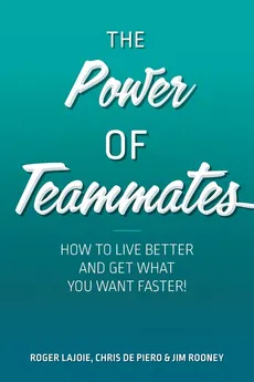 The Power of Teammates - Roger Lajoie