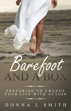 Barefoot and a Box - Donna L Smith