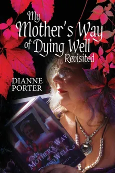 My Mother's Way of Dying Well - Dianne Porter