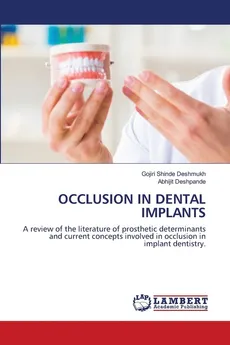 OCCLUSION IN DENTAL IMPLANTS - Deshmukh Gojiri Shinde