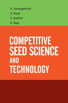 Competitive Seed Science And Technology - K. Vanangamudi