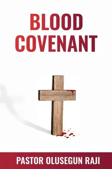 The Blood Covenant - Olusegun Raji