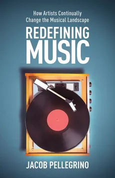 Redefining Music - Jacob Pellegrino