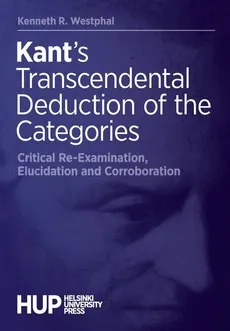 Kant's Transcendental Deduction of the Categories - Kenneth R. Westphal