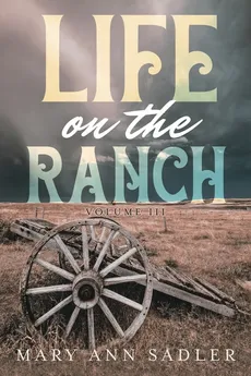 Life on the Ranch - Mary Ann Sadler