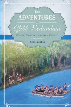 The Adventures of Glibb Redundant - Blanton Ken