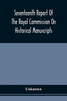 Seventeenth Report Of The Royal Commission On Historical Manuscripts - unknown