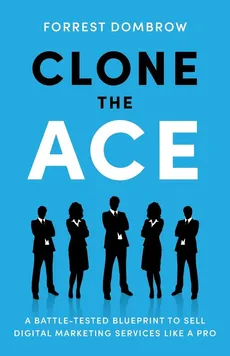 Clone the Ace - Forrest Dombrow