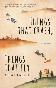 Things That Crash, Things That Fly - Scott Gould