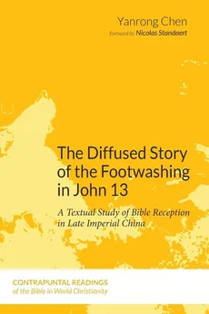 The Diffused Story of the Footwashing in John 13 - Yanrong Chen