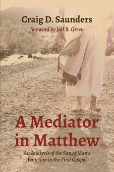 A Mediator in Matthew - Craig D. Saunders