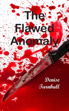 The Flawed Anomaly - Denise Turnbull