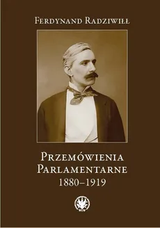 Przemówienia parlamentarne 1880-1919 - Outlet - Ferdynand Radziwiłł
