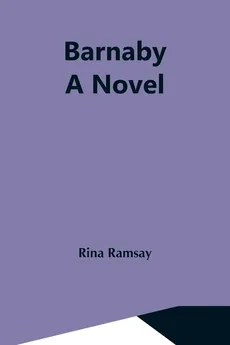 Barnaby; A Novel - Rina Ramsay