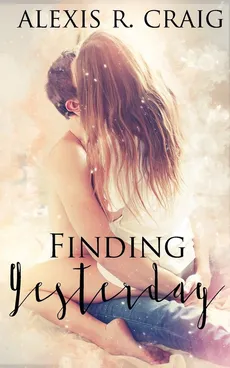 Finding Yesterday - Alexis R. Craig