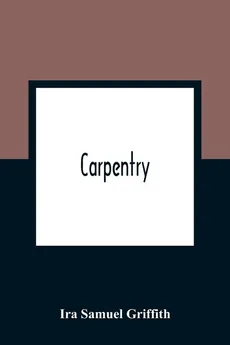 Carpentry - Griffith Ira Samuel