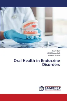 Oral Health in Endocrine Disorders - Romi Jain