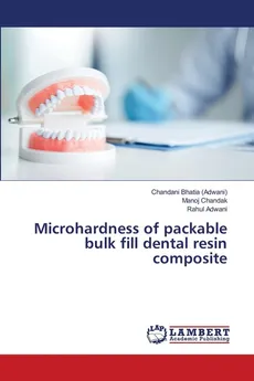 Microhardness of packable bulk fill dental resin composite - (Adwani) Chandani Bhatia