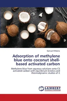 Adsorption of methylene blue onto coconut shell-based activated carbon - Samuel Williams