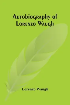 Autobiography Of Lorenzo Waugh - Lorenzo Waugh