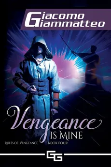 Vengeance Is Mine - Giacomo Giammatteo